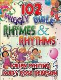 102 Wiggly Bible Rhymes and Rhythms: Bible Learning Activities for Young Children