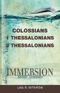 Immersion Bible Studies: Colossians, 1 Thessalonians, 2 Thessalonians