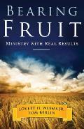 Bearing Fruit: Ministry with Real Results