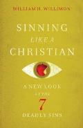 Sinning Like a Christian A New Look at the Seven Deadly Sins