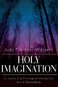 Holy Imagination: A Literary and Theological Introduction to the Whole Bible