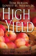 High Yield: Seven Disciplines of the Fruitful Leader