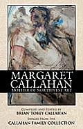 Margaret Callahan: Mother of Northwest Art