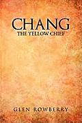 Chang; The Yellow Chief