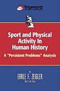 Sport and Physical Activity in Human History: A Persistent Problems Analysis