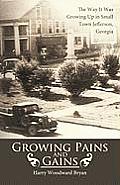 Growing Pains and Gains: The Way It Was Growing Up in Small Town Jefferson, Georgia