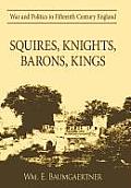 Squires, Knights, Barons, Kings: War and Politics in Fifteenth Century England