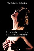 Absolute Erotica: The Definitive Collection