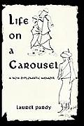 Life on a Carousel: A Non-Diplomatic Memoir