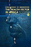 Challenges in Reforming the Health Sector in Africa: Reforming Health Systems Under Economic Siege - The Zimbabwean Experience