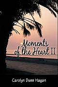 Moments of the Heart II