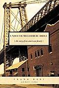 Under the Williamsburg Bridge: The Story of an American Family