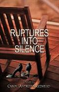 Ruptures Into Silence