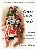 Once Upon a Pose A Guide to Yoga Adventure Stories for Children
