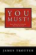 You Must!: Basic Rules for Living the Best Life You Can