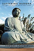 Suffering Buddha: The Zen Way Beyond Health and Illness
