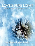 Love's Pure Light: Spiritual Poems and Writings for the Soul