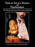 From an Art to a Science of Psychoanalysis: The Metapsychological Formulation Method