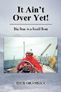 It Ain't Over Yet!: Big Seas in a Small Boat