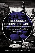 The Goddess Returns to Earth: Feminine & Masculine Aspects Must Balance