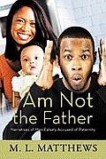 I Am Not the Father: Narratives of Men Falsely Accused of Paternity