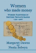 Women Who Made Money: Women Partners in British Private Banks 1752-1906
