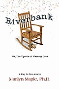Riverbank: Or, the Upside of Memory Loss