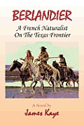 Berlandier: A French Naturalist on the Texas Frontier