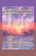 Living in the Dead Zone: Janis Joplin and Jim Morrison: Understanding Borderline Personality Disorder