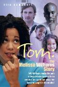 Torn: the Melissa Williams Story: Will Melissa Choose the Path of Least Resistance or Will She Continue on a Path That Keeps