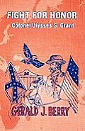 Fight for Honor: Colonel Ulysses S. Grant: A Clint Williams Adventure