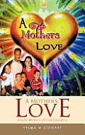 A Mother's Love: A Foster Mother's Life Time Experience