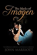 The Masks of Imogen: The Strange Chronicle of Imogen Edwards
