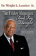 The Friday Messages: Food for Thought: Perspectives on Leadership from a Leading Educator