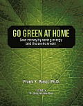 Go Green at Home: Save Money by Saving Energy and the Environment