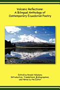 Volcanic Reflections: A Bilingual Anthology of Contemporary Ecuadorian Poetry