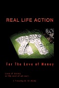 Real Life Action: For the Love of Money