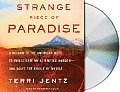Strange Piece of Paradise A Return to the American West to Investigate My Attempted Murder & Solve the Riddle of Myself