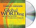 Global WORDing The Fascinating Story of the Evolution of English