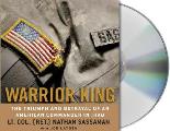 Warrior King The Triumph & Betrayal of an American Commander in Iraq