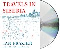 Travels In Siberia Unabridged CD