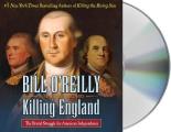 Killing England The Brutal Struggle for American Independence