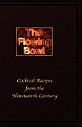 The Flowing Bowl - 19th Century Cocktail Bar Recipes