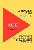 Automatic Gain Control - AGC Electronics with Radio, Video and Radar Applications