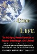 Code of Life The Anti Aging Disease Prevention & Recovery Breakthrough of Our Lifetime
