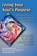 Living Your Souls Purpose Wellness & Passion with Energy Psychology