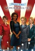 Female Force: Women in Politics - Hillary Clinton, Sarah Palin, Michelle Obama & Caroline Kennedy