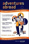 Adventures Abroad The Students Guide to Studying Overseas