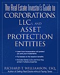 Real Estate Investors Guide to Corporations LLCs & Asset Protection Entities