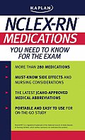 Kaplan NCLEX RN Medications You Need to Know for the Exam